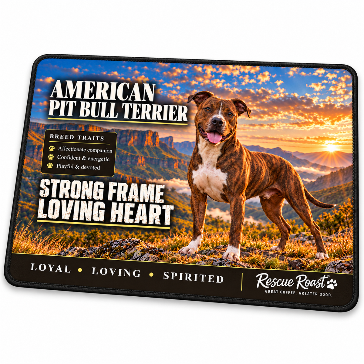 Rescue Roast® American Pit Bull Terrier mousepad: Brindle American Pit Bull Terrier standing above a mountain valley at sunset, with the words “Strong Frame, Loving Heart”