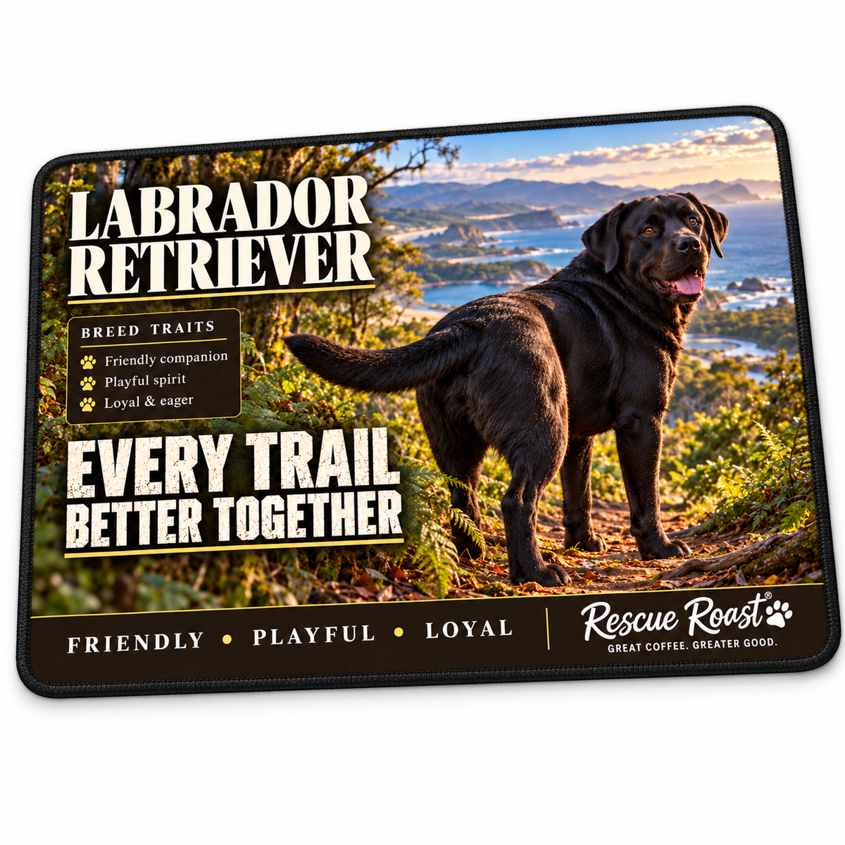 Rescue Roast® Labrador Retriever mousepad: Black Labrador looking back on a woodland coastal trail, with the words “Every Trail, Better Together”