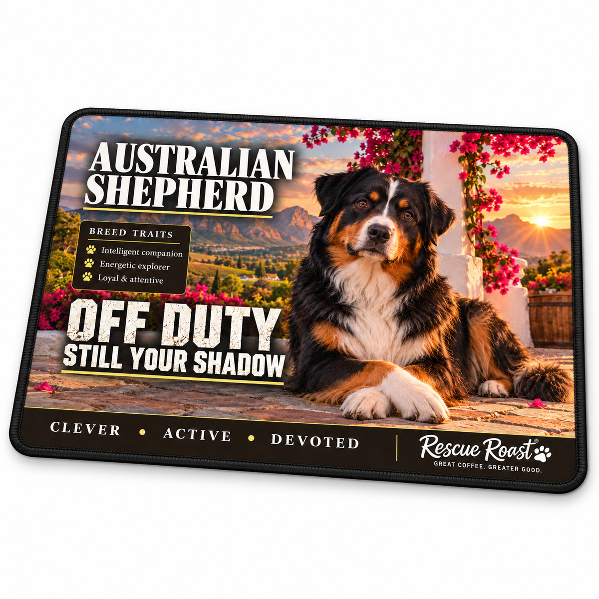 Rescue Roast® Australian Shepherd mousepad: Black tricolour Australian Shepherd resting on a flower-framed stoep, with the words “Off Duty, Still Your Shadow”