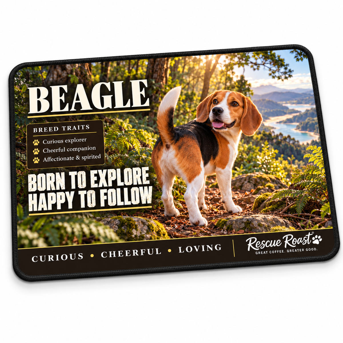 Rescue Roast® Beagle mousepad: Tricolour Beagle on a sunlit forest trail overlooking water, with the words “Born to Explore, Happy to Follow”