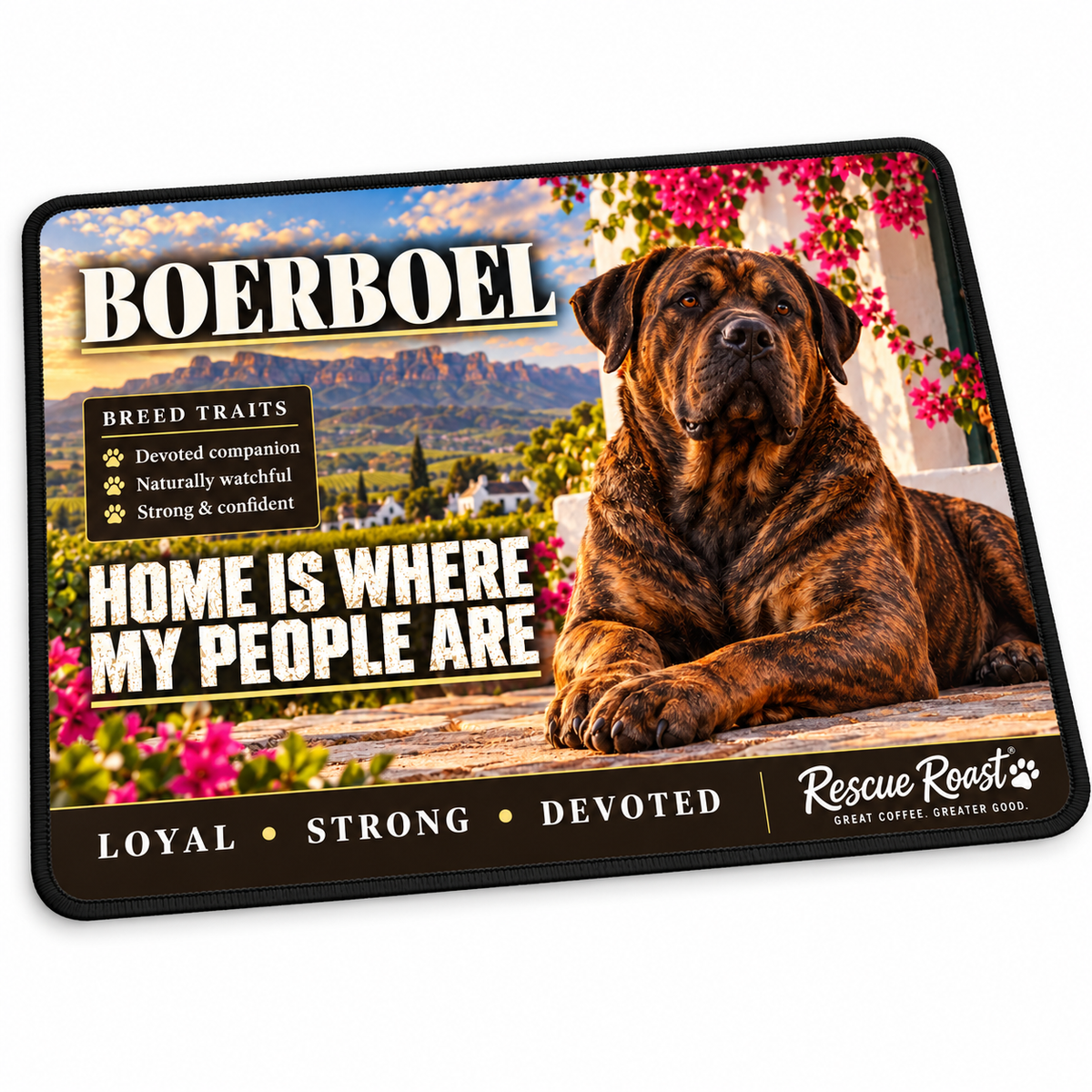 Rescue Roast® Boerboel mousepad: Brindle Boerboel resting on a flower-framed stoep, with the words “Home Is Where My People Are”