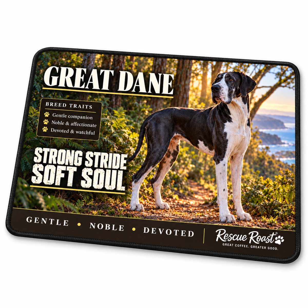 Rescue Roast® Great Dane mousepad: Black-and-white Great Dane on a sunlit woodland trail overlooking the coast, with the words “Strong Stride, Soft Soul”