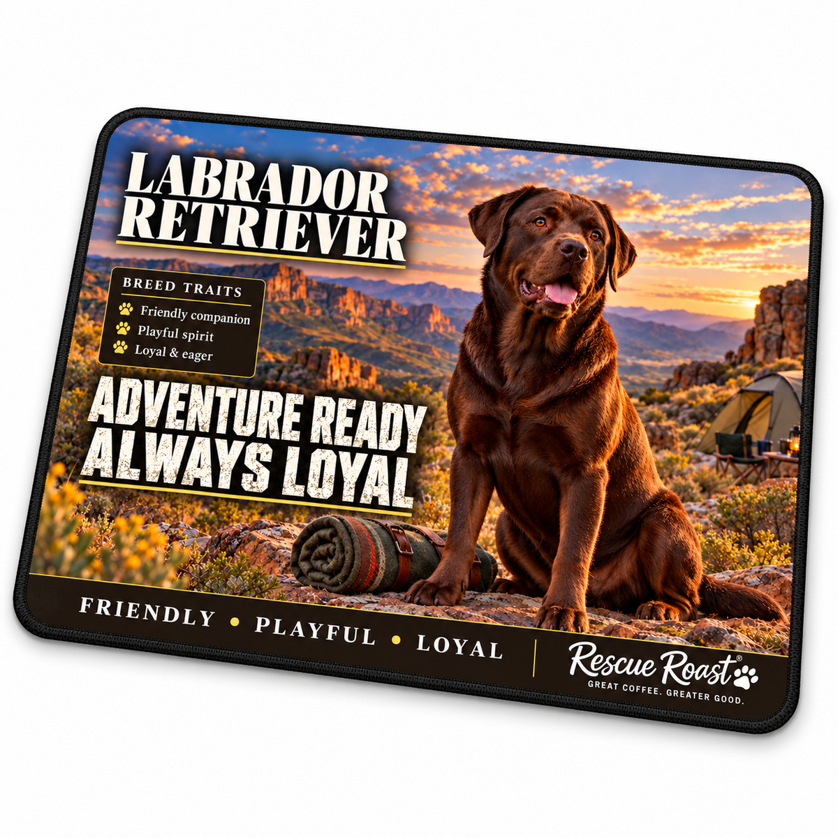 Rescue Roast® Labrador Retriever mousepad: Chocolate Labrador beside a tent and rolled blanket at sunset, with the words “Adventure Ready, Always Loyal”